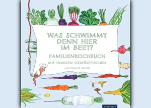 Familienkochbuch "Was schwimmt denn hier im Beet?"