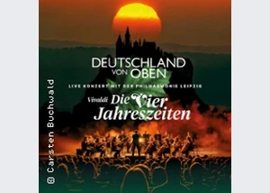 Deutschland von oben - Vivaldi: Die Vier Jahreszeiten - Live