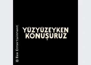Yüzyüzeyken Konusuruz