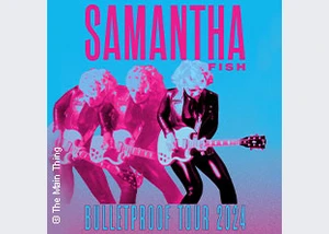 Samantha Fish - Bulletproof - Tour 2024