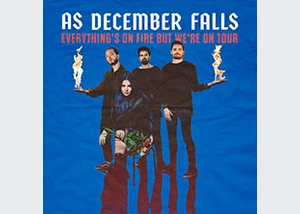 As December Falls - Everything's On Fire But We're On Tour