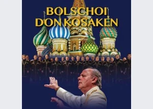 Bolschoi Don Kosaken - Festliches Adventskonzert
