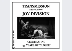Transmission - The Sound of Joy Division | 45 years of Closer Tour 2025