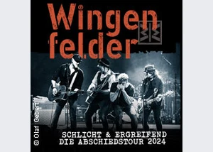 Wingenfelder - Schlicht & Ergreifend - Die Abschiedstour 2024