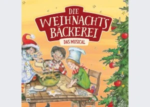 Die Weihnachtsbäckerei - Das Musical Die Weihnachtsbäckerei - Das Musical