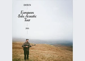 Dotan - European Solo Acoustic Tour