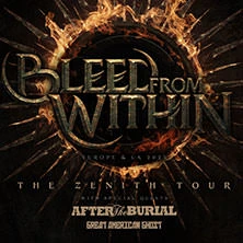Bleed From Within - w. After The Burial & Great American Ghost Bleed From Within - w. After The Burial & Great American Ghost