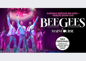 Bee Gees by Maincourse - Europas größte Bee Gees Tribute Show