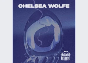 Chelsea Wolfe - Support: Kaelan Mikla