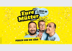 Eure Mütter - Perlen vor die Säue - Das Best Of zum Jubiläum