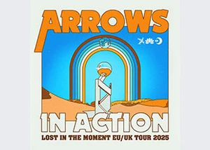 Arrows In Action - Lost In The Moment EU/UK Tour 2025