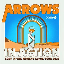 Arrows In Action - Lost In The Moment EU/UK Tour 2025 Arrows In Action - Lost In The Moment EU/UK Tour 2025