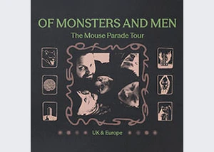 Of Monsters And Men - The Mouse Parade Tour