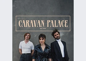 Caravan Palace - Europe 2024