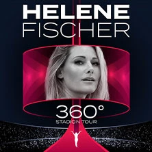 Helene Fischer - 360 Stadion Tour 2026 Helene Fischer - 360 Stadion Tour 2026