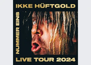 Ikke Hüftgold - Nummer Eins - Live Tour 2024