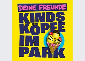 Deine Freunde - Kindsköpfe im Park - Open Air 2026