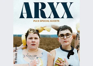 ARXX - plus special guests