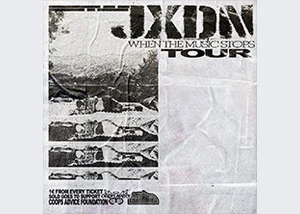 jxdn - When The Music Stops Tour
