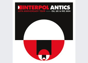 Interpol - Antics 20th Anniversary Tour 2024