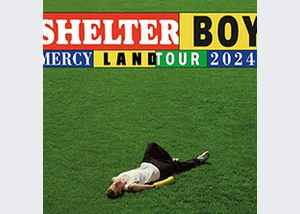 Shelter Boy - Mercyland Tour 2024