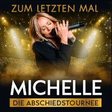 MICHELLE - Zum letzten Mal - Flutlicht - Die Tournee 2026 MICHELLE - Zum letzten Mal - Flutlicht - Die Tournee 2026