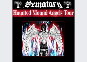 Sematary - Haunted Mound Angels Tour