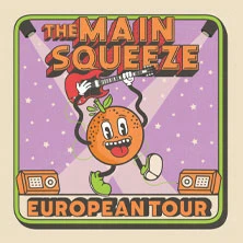 The Main Squeeze - European Tour The Main Squeeze - European Tour