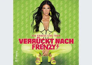 VERRÜCKT NACH FRENZY - TOUR 2027
