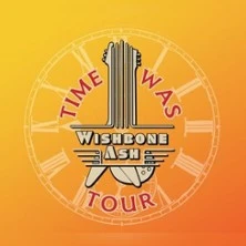 Wishbone Ash - The Time Was Tour 2026 Wishbone Ash - The Time Was Tour 2026