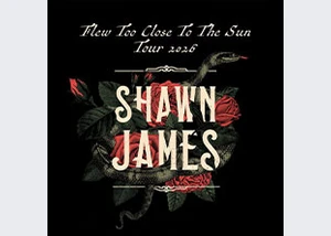 Shawn James - Flew Too Close To The Sun Tour 2026