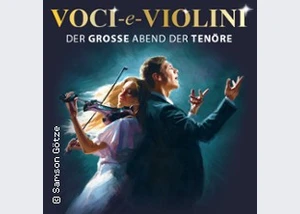 Voci e Violini - Der große Abend der Tenöre