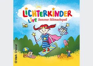 Lichterkinder - Mitmach Konzerte Sommer 2024