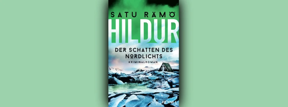 Kriminalroman "Hildur – Der Schatten des Nordlichts" von Satu Rämö, Coverfoto