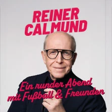 Reiner Calmund - Ein runder Abend mit Fußball & Freunden Reiner Calmund - Ein runder Abend mit Fußball & Freunden