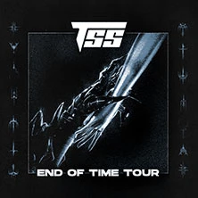 TSS - End Of Time Tour 2025 TSS - End Of Time Tour 2025