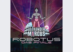 Alexander Marcus - Robotus - Das Finale 2025